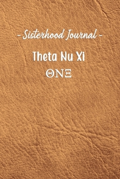 Sisterhood Is Forever Theta Nu Xi: Gift Planner for Greek Sororities, Sorority Sisters and Alumni