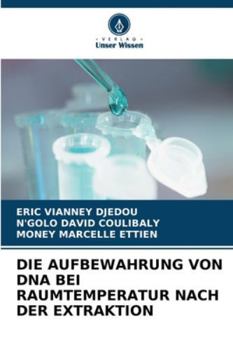 Paperback Die Aufbewahrung Von DNA Bei Raumtemperatur Nach Der Extraktion [German] Book