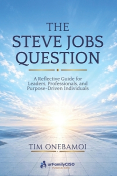 The Steve Jobs Question: Leadership, Innovation, and the Search for Meaning