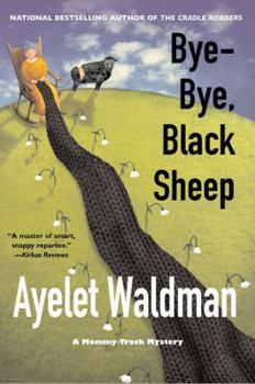 Bye-Bye, Black Sheep (Mommy-Track Mystery, Book 7) - Book #7 of the A Mommy-Track Mystery