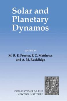 Solar and Planetary Dynamos - Book  of the Publications of the Newton Institute