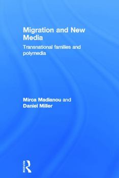 Hardcover Migration and New Media: Transnational Families and Polymedia Book