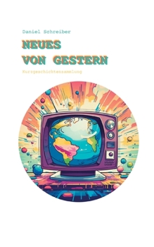 Paperback Neues von Gestern: Kurzgeschichtensammlung [German] Book