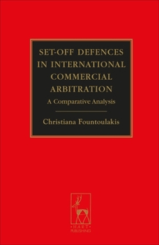 Hardcover Set-Off Defences in International Commercial Arbitration: A Comparative Analysis Book