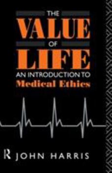 Paperback The Value of Life: An Introduction to Medical Ethics Book
