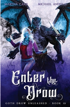 Enter the Drow - Book #15 of the Goth Drow Unleashed