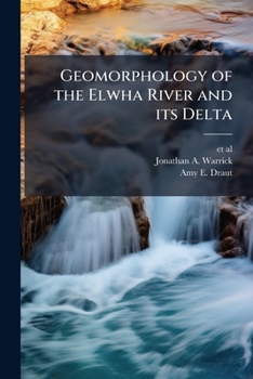 Paperback Geomorphology of the Elwha River and its Delta Book
