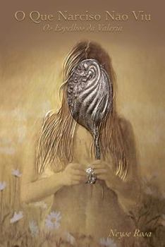 Paperback O Que Narciso Nao Viu - Os Espelhos da Valeria [Portuguese] Book