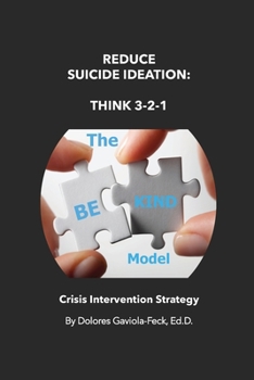 Paperback Reduce Suicide Ideation: Think 3-2-1 'The BE KIND Model' Crisis Intervention Strategy Book