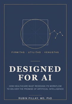 Designed for AI: How Healthcare Must Redesign Its Workflow to Deliver the Promise of Artificial Intelligence