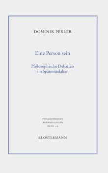 Eine Person Sein. Philosophische Debatten Im Spatmittelalter