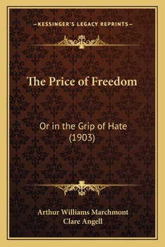 Paperback The Price of Freedom: Or in the Grip of Hate (1903) Book
