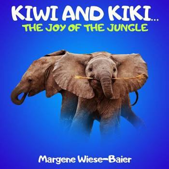 Paperback Kiwi and Kiki.. The Joy of the Jungle: Elephants don't live in houses Book