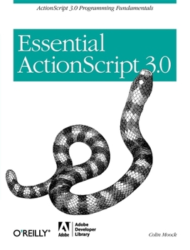 Paperback Essential ActionScript 3.0: ActionScript 3.0 Programming Fundamentals Book