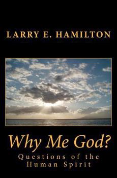 Paperback Why Me God?: Questions of the Human Spirit Book