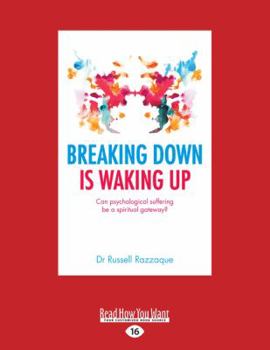 Paperback Breaking Down Is Waking Up: Can Psychological Suffering Be a Spiritual Gateway? (Large Print 16pt) Book