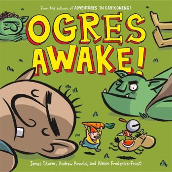 Ogres Awake! - Book #3 of the Adventures in Cartooning