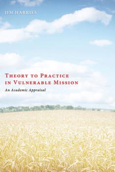 Paperback Theory to Practice in Vulnerable Mission: An Academic Appraisal Book