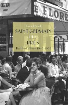 Paperback Saint Germain des Pr s: The Heart of Paris 1945-1955 Book
