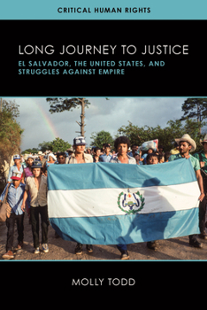 Hardcover Long Journey to Justice: El Salvador, the United States, and Struggles against Empire Book