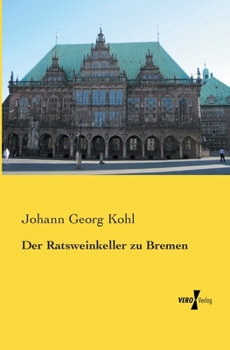 Paperback Der Ratsweinkeller zu Bremen [German] Book