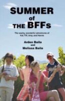 Paperback Summer of the Bffs: The Wacky, Wonderful Adventures of Kat, TIFF, Amy, and Hanna Book