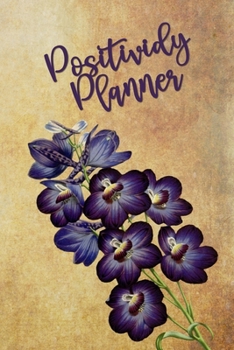 Positividy Planner: Orchids  - Daily Inspiration, Wisdom, and Courage ,Motivate, motivate