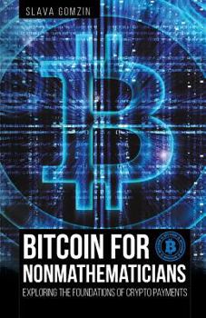 Paperback Bitcoin for Nonmathematicians: Exploring the Foundations of Crypto Payments Book