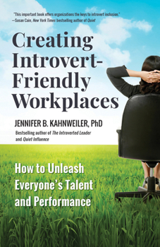 Paperback Creating Introvert-Friendly Workplaces: How to Unleash Everyone's Talent and Performance Book