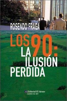 Paperback Los 90/ The 90's: La ilusion perdida/The lost illusion Book