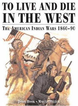Paperback To Live and Die in the West: The American Indian Wars Book