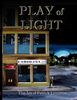 Paperback Play Of Light: The Art Of Patrick Lemieux Book