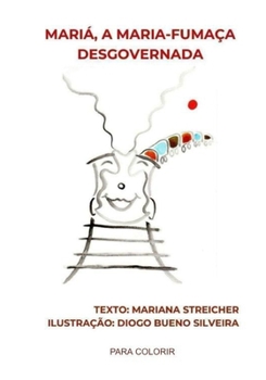 Paperback Mariá, a Maria-Fumaça Desgovernada: Para Colorir [Portuguese] Book
