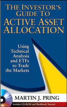 Hardcover The Investor's Guide to Active Asset Allocation: Using Intermarket Technical Analysis and ETFs to Trade the Markets [With CD-ROM] Book