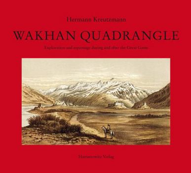 Hardcover Wakhan Quadrangle: Exploration and Espionage During and After the Great Game Book