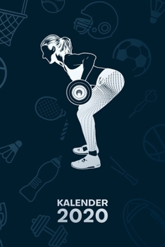 KALENDER 2020: A5 Bodybuilding Terminplaner für Sportlerin mit DATUM - 52 Kalenderwochen für Termine & To-Do Listen - Fitness Frau Terminkalender ... Female Fitness (German Edition)