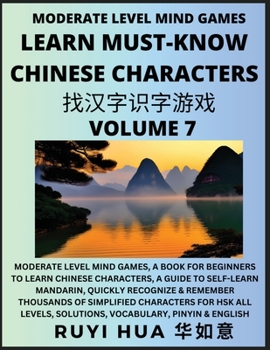 Chinese Character Recognizing Puzzle Game Activities (Volume 7): Moderate Level Mind Games, A Book for Beginners to Learn Chinese Characters, A Guide