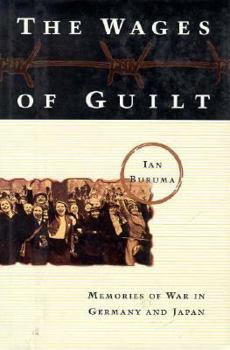 Hardcover Wages of Guilt: Memories of War in Germany and Japan Book