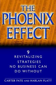 Hardcover The Phoenix Effect: 9 Revitalizing Strategies No Business Can Do Without Book