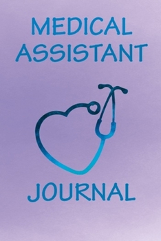 Paperback Medical Assistant Journal: Stethoscope Medical Student Gifts, Graduation Gift for Futures MA Medical Assistants Book