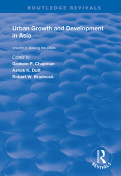 Hardcover Urban Growth and Development in Asia: Volume I: Making the Cities Book