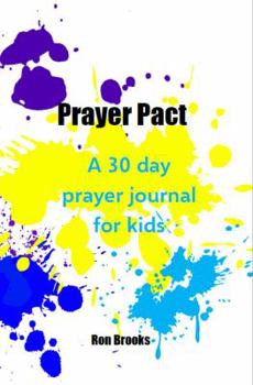 Paperback Prayer Pact: a 30 day prayer journal for kids (A Kid's Guide to Christianity Series) Book