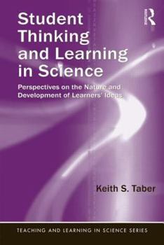 Paperback Student Thinking and Learning in Science: Perspectives on the Nature and Development of Learners' Ideas Book