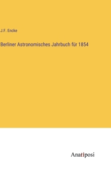 Hardcover Berliner Astronomisches Jahrbuch für 1854 [German] Book