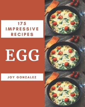 Paperback 175 Impressive Egg Recipes: An Egg Cookbook You Will Need Book