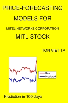 Paperback Price-Forecasting Models for Mitel Networks Corporation MITL Stock Book