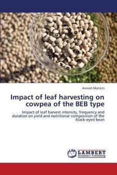 Paperback Impact of Leaf Harvesting on Cowpea of the Beb Type Book