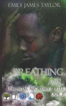 Breathing Air (Elemental Alchemy Series Book 2) - Book #2 of the Elemental Alchemy