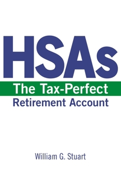 HSAs: The Tax-Perfect Retirement Account
