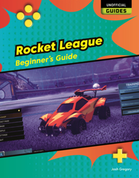 Rocket League: Beginner's Guide